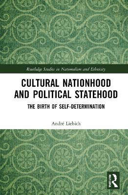 Cultural Nationhood and Political Statehood: The Birth of Self-Determination book