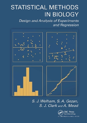 Statistical Methods in Biology: Design and Analysis of Experiments and Regression by S.J. Welham