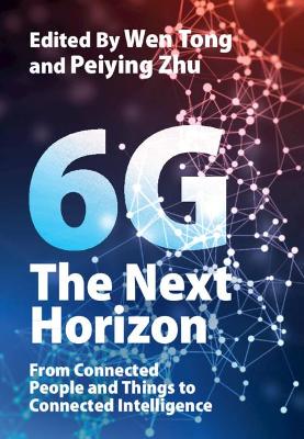 6G: The Next Horizon: From Connected People and Things to Connected Intelligence book