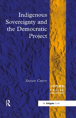 Indigenous Sovereignty and the Democratic Project by Steven Curry