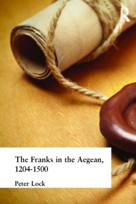 Franks in the Aegean by Peter Lock