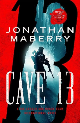 Cave 13: A Joe Ledger and Rogue Team International Novel book