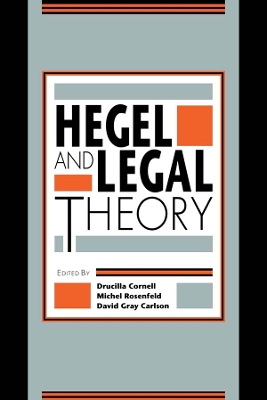 Hegel and Legal Theory by ucilla Cornell