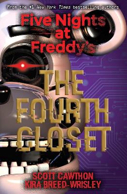 Five Nights at Freddy's: The Fourth Closet by Scott Cawthon