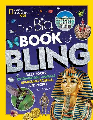 The Big Book of Bling: Ritzy rocks, extravagant animals, sparkling science, and more! book