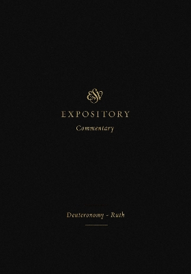 ESV Expository Commentary: Deuteronomy–Ruth (Volume 2) book