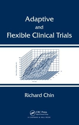 Adaptive and Flexible Clinical Trials by Richard Chin