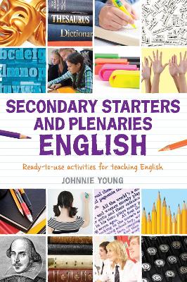 Secondary Starters and Plenaries: English by Johnnie Young