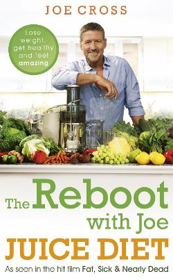 Reboot with Joe Juice Diet - Lose weight, get healthy and feel amazing book