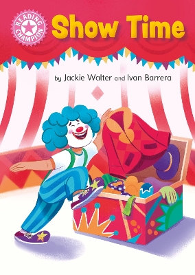 Reading Champion: Show Time: Independent Pink 1b by Jackie Walter