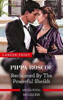Reclaimed by the Powerful Sheikh by Pippa Roscoe