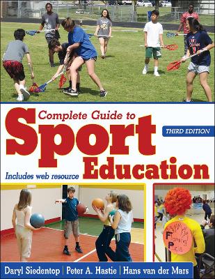 Complete Guide to Sport Education by Peter Hastie