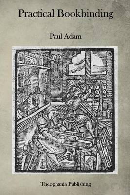 Practical Bookbinding by Paul Adam