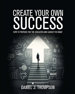 Create Your Own Success by Daniel J Thompson