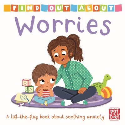 Find Out About: Worries: A lift-the-flap board book by Pat-a-Cake