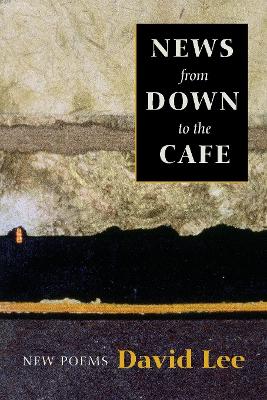 News from Down to the Cafe book