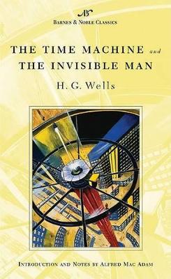 The Time Machine and The Invisible Man (Barnes & Noble Classics Series) by H G Wells