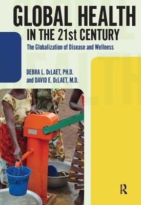 Global Health in the 21st Century by Debra L. DeLaet
