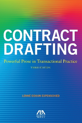 Contract Drafting: Powerful Prose in Transactional Practice, Third Edition: Powerful Prose in Transactional Practice, Third Edition book