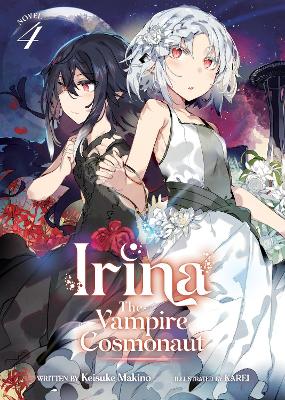 Irina: The Vampire Cosmonaut (Light Novel) Vol. 4 book