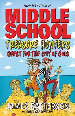 Treasure Hunters: Quest for the City of Gold by James Patterson