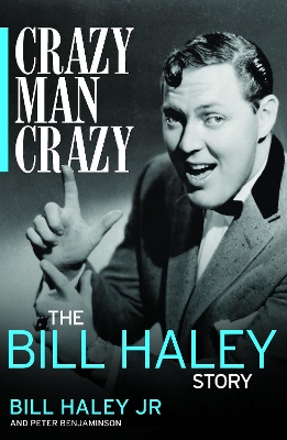 Crazy, Man, Crazy: The Bill Haley Story by Bill Haley