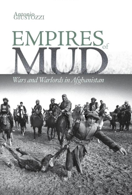 Empires of Mud by Dr. Antonio Giustozzi