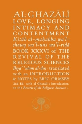 Al-Ghazali on Love, Longing, Intimacy & Contentment by Abu Hamid al-Ghazali