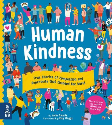 Human Kindness: True Stories of Compassion and Generosity That Changed the World book