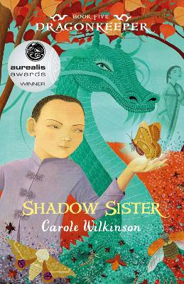 Dragonkeeper 5: Shadow Sister by Carole Wilkinson