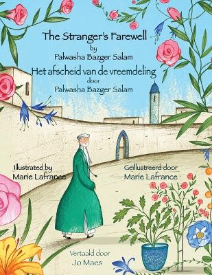 The The Stranger's Farewell / Het afscheid van de vreemdeling: Bilingual English-Dutch Edition / Tweetalige Engels-Nederlands editie by Palwasha Bazger Salam