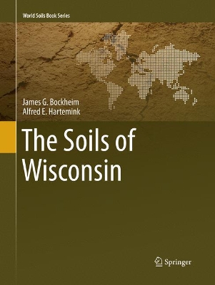 The The Soils of Wisconsin by James G. Bockheim
