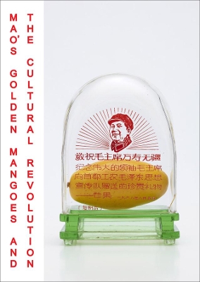 Mao's Golden Mangoes and the Cultural Revolution book