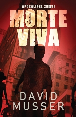 Morte Viva - Apocalipse Zumbi by David Musser