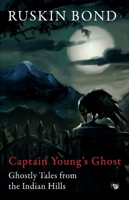 Captain Young's Ghost: Ghostly Tales from the Indian Hills book