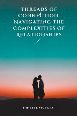 Threads of Connection: Navigating the Complexities of Relationships book