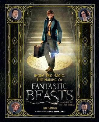 Inside the Magic: The Making of Fantastic Beasts and Where to Find Them book