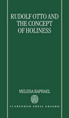 Rudolf Otto and the Concept of Holiness book