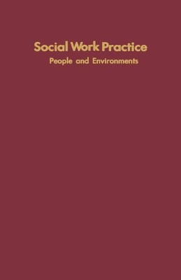 Social Work Practice: People and Environments: An Ecological Perspective book