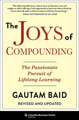 The Joys of Compounding: The Passionate Pursuit of Lifelong Learning, Revised and Updated book