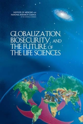 Globalization, Biosecurity, and the Future of the Life Sciences book