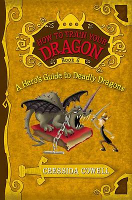 How to Train Your Dragon: A Hero's Guide to Deadly Dragons book