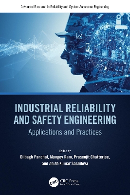 Industrial Reliability and Safety Engineering: Applications and Practices by Dilbagh Panchal