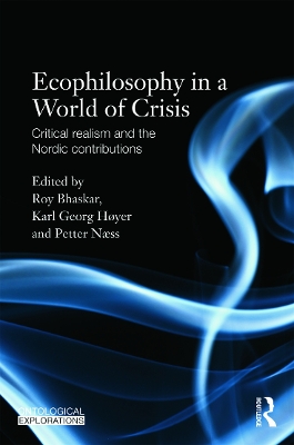 Ecophilosophy in a World of Crisis by Roy Bhaskar