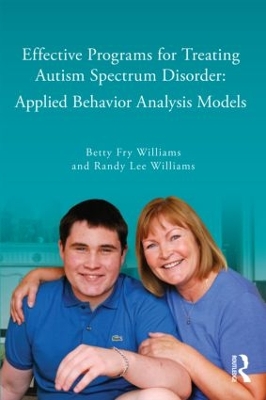 Effective Programs for Treating Autism Spectrum Disorder by Betty Fry Williams