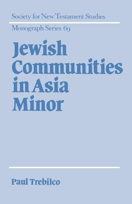 Jewish Communities in Asia Minor by Paul R. Trebilco