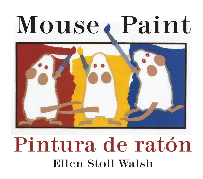 Mouse Paint Bilingual Boardbook by Ellen Stoll Walsh