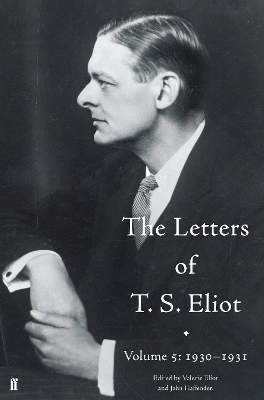 The The Letters of T. S. Eliot by T. S. Eliot