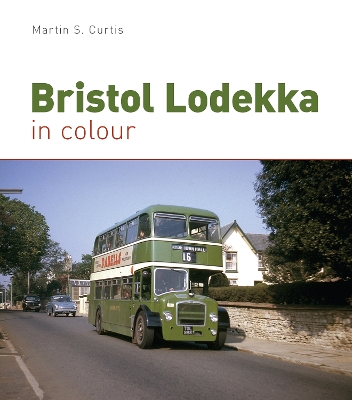 Bristol Lodekka in Colour by Martin Curtis