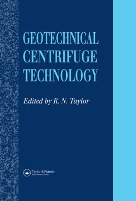 Geotechnical Centrifuge Technology by R.N. Taylor